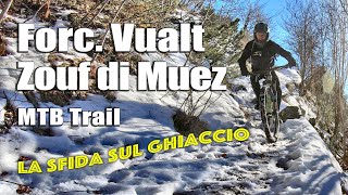 Forcella Vualt, Zouf di Mueç - MTB Trail - Moggio U. Meno male che non ci doveva essere ghiaccio…