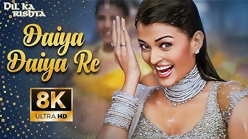 8K Remastered - Daiya Daiya Daiya Re | Aishwarya Rai | Dil Ka Rishta | Bollywood Item Dance Song