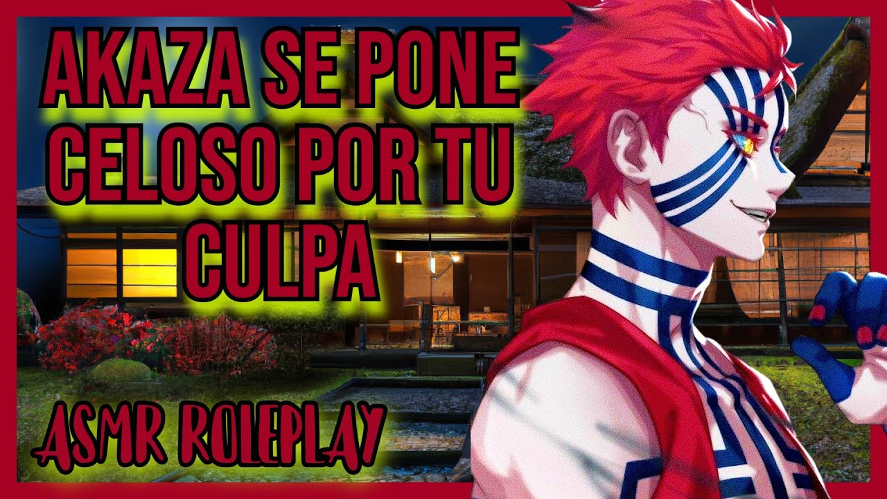 ASMR Akaza se pone celoso/ASMR Roleplay Español/Kimetsu No Yaiba ASMR
