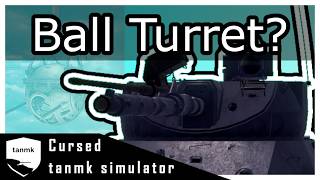 The Ball turret | Cursed tanmk simulator