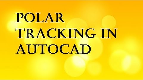 POLAR TRACKING IN AUTOCAD
