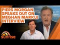 Piers Morgan takes NEW SWIPE at Meghan Markle during EXPLOSIVE Tucker Carlson interview | Sunrise