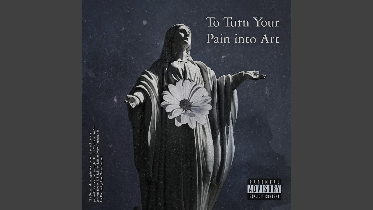 To Turn Your Pain into Art