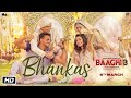 Baaghi 3: BHANKAS | Tiger S, Shraddha K | Bappi Lahiri,Dev Negi,Jonita Gandhi | Tanishk Bagchi