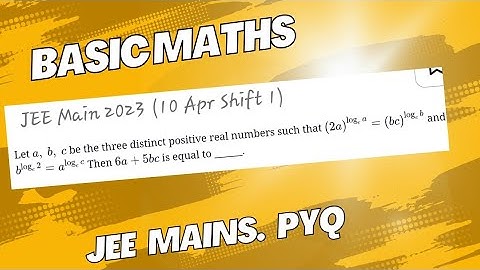 Leta,b,c be the three distinct positive real numbers such that.....then 6a+5bc is equal to jeemain23