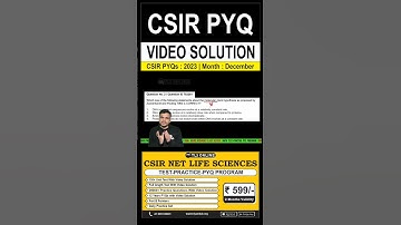 CSIR PYQs | Year: 2023 | Month: December | Video Solution | #csirlifescience #csirnet 2024 #shorts