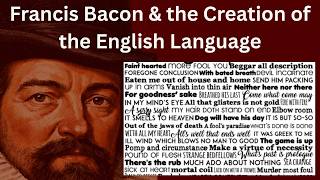 Francis Bacon & the Creation of the English Language by A Phoenix