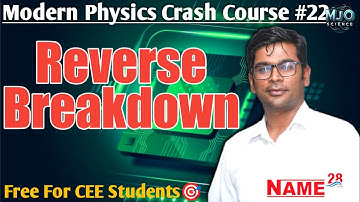 Reverse Breakdown| {#Modern_physics 22} Crash Course by Ram Tiwari Sir #Physics #mechanic#cee#mbbs