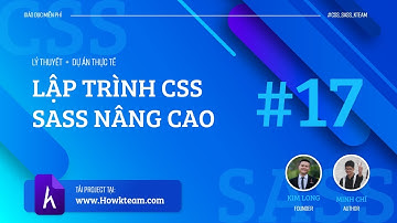 [Lập trình CSS và SASS nâng cao] - Bài 17: SASS thành các Components | HowKteam