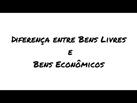 Vídeo: Qual é a diferença entre bens livres e bens econômicos?