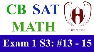 SAT Tutorial - CB Practice Exam 1: Math Section 3 (Problems #13-15)
