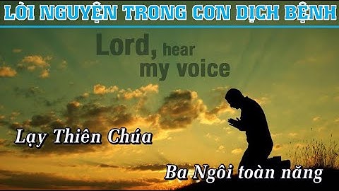 1. LỜI NGUYỆN TRONG CƠN DỊCH BỆNH | Cầu Cho Thế Giới Thoát Nạn Đại Dịch Covid 19