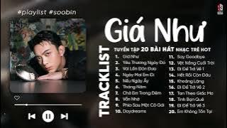 Yêu Thương Ngày Đó x Giá Như x Vài Lần Đón Đưa | TOP 20 Ca Khúc Nhạc Trẻ Mới Nhất Của SOOBIN 2024