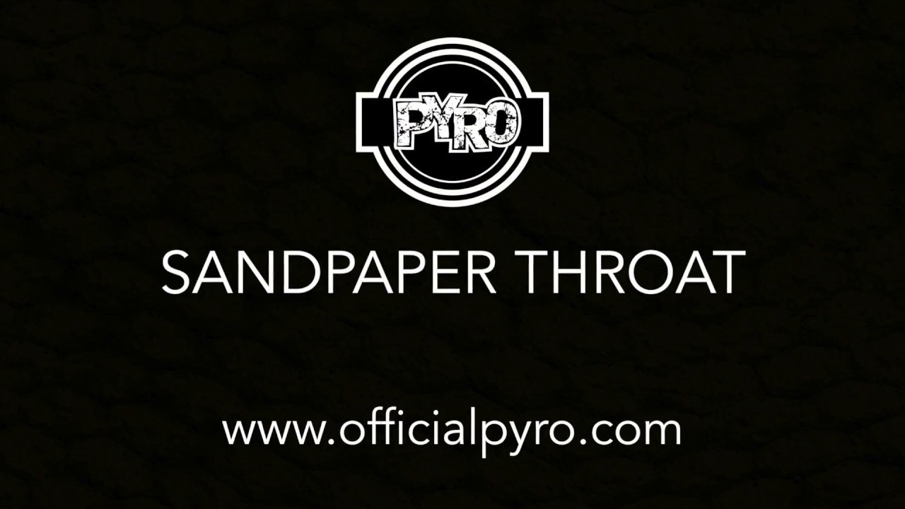 Sandpaper Throat YouTube