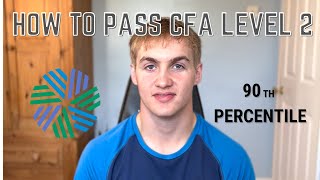 How To Pass CFA Level 2 (90th Percentile)