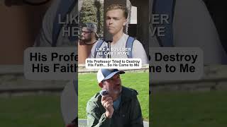 His Professor Tried to Destroy His Faith...
