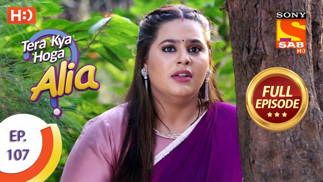Tera Kya Hoga Alia - Ep 107 - Full Episode - 22nd January 2020