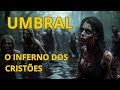 O Que é o Umbral? Descubra a Verdade Sobre Esse Plano Espiritual!