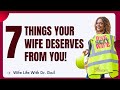 7 things your wife deserves from you  marriage expert dr gail crowder