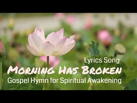 morning has broken lyrics a Gospel Hymn