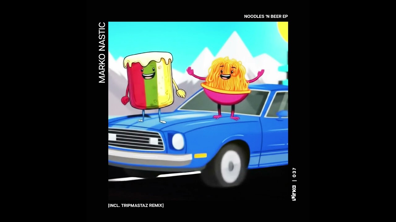 PREMIERE: Marko Nastic - Noodles 'N Beer [Pirka]