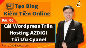 Bài 6: Cài Đặt Wordpress Trên Hosting AZDIGI - Khoá Học Tạo Blog Kiếm Tiền Online