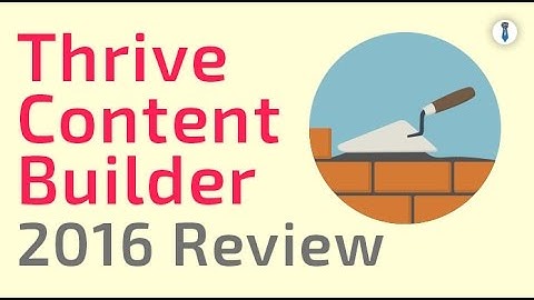 Thrive Content Builder Review & Walkthrough (2016 Edition)