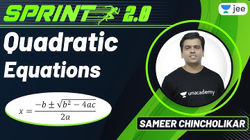 JEE: Quadratic Equations | JEE Live Sprint 2.0 | Unacademy JEE | JEE Maths | Sameer Chincholikar