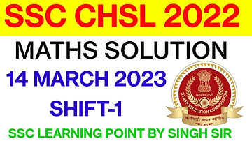 SSC CHSL 2022 (14 March, 2023. 1st shift) Maths Solution|| CHSL Solved Paper by Singh Sir.