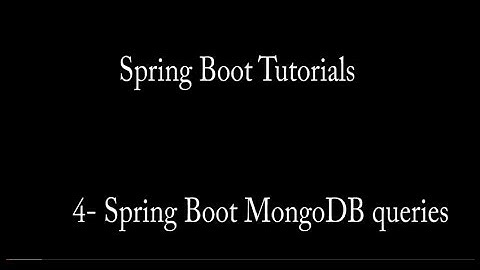 Tutorial 4 - Spring Boot MongoDB Queries