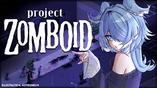【PROJECT ZOMBOID】 late night zombies late night zombies late night zo 【NIJISANJI EN | Elira Pendora】