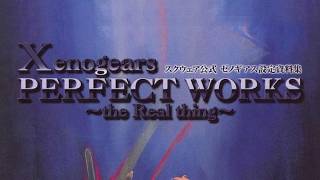 Xenogears Perfect Works ~The Real Thing~