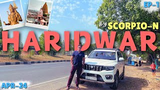 Delhi to Haridwar by Road | हर की पौड़ी| Scorpio-N Got Issues Again😨 #travelvlog #haridwar #scorpion