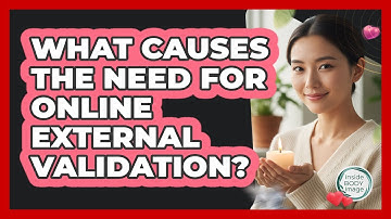 What Causes The Need For Online External Validation?