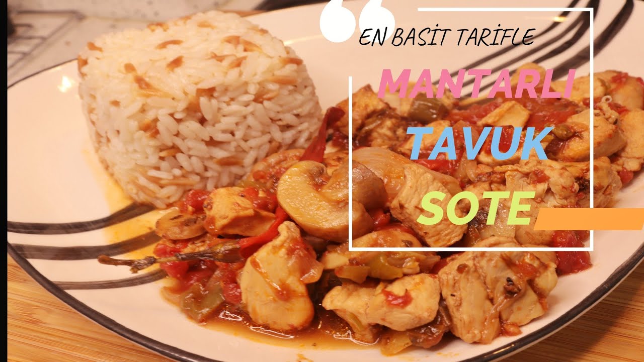 MANTARLI TAVUK SOTE-TEREYAĞLI PİLAV-BASİT YEMEK TARİFLERİ SERİSİ ¹ ???????????? MANTARLI TAVUK SOTE-TEREYAĞLI PİLAV-BASİT YEMEK TARİFLERİ SERİSİ ¹ ????????????
