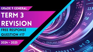 9 General - Term 3 - Free Response - Question #17 (24/25 AY)