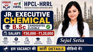HPCL HRRL भर्ती 2026 | Jr Executive Chemical Vacancy | B.Sc Eligible | Salary ₹30,000–1,20,000 #jobs