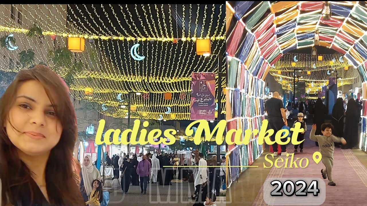 RAMADAN festival | seiko | Dammam |seiko ladies market |Saudia Arabia ♥️