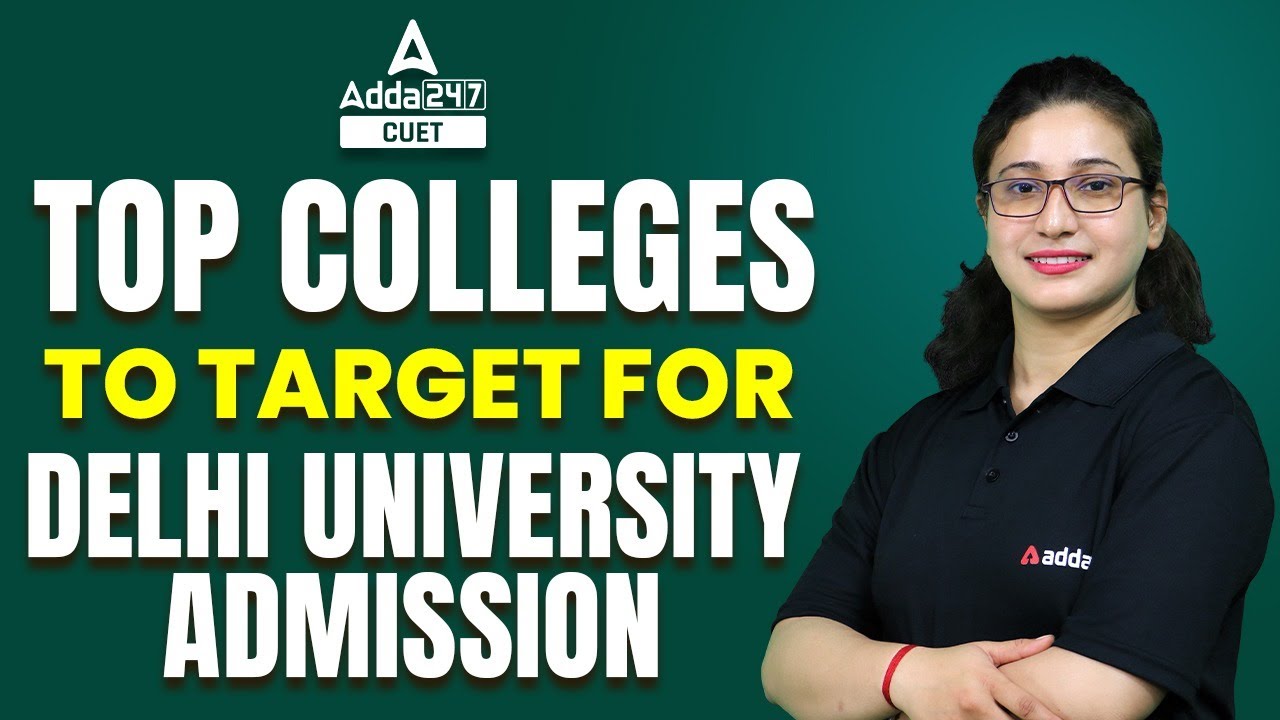Delhi University Admissions 2022 | Top Colleges to Target for Delhi ...
