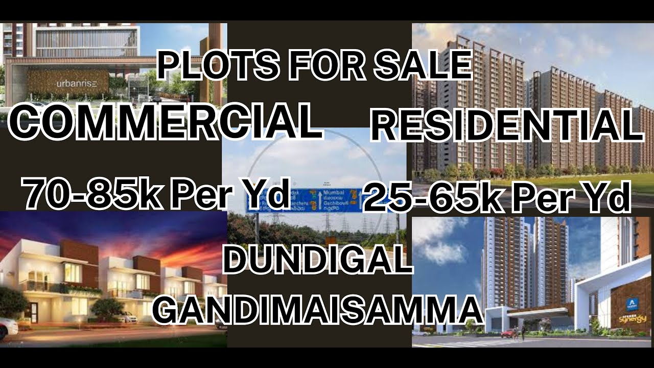 PLOTS FOR SALE IN DUNDIGAL, GANDIMAISAMMA COMMERCIAL RESIDENTIAL 2565K PER YARD YouTube