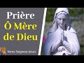 O Mère de Dieu - Prière à la Vierge Marie - Prière catholique