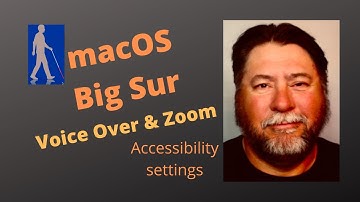 😎 macOS Big Sur Voice over & Zoom Accessibility Settings