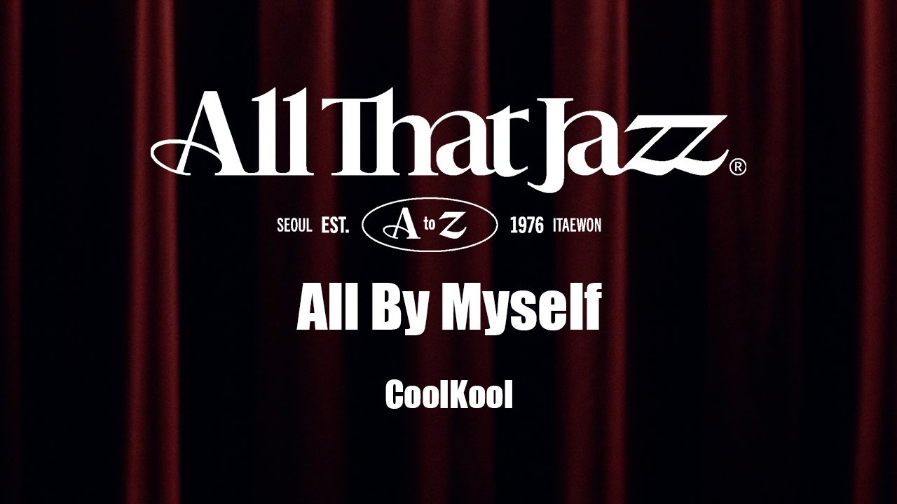 [Live in Seoul Jazz Club] [All that Jazz 이태원] 'CoolKool' - All By Myself