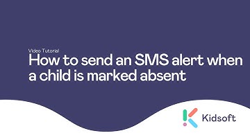 Kidsoft Tutorial -  How to send an SMS alert when a child is marked absent