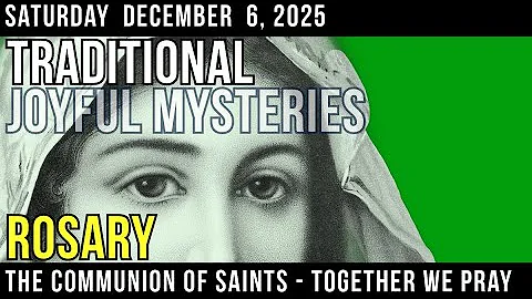 Saturday Rosary - Joyful Mysteries of the Rosary - December 6, 2025