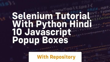 Selenium tutorial with python hindi 10 javascript popup boxes