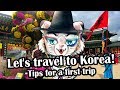 Let's travel to Korea : tips for a first trip