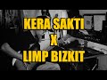Kera Sakti X Limp Bizkit