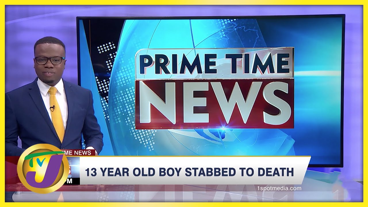 13 Yr Old Boy Stabbed to Death | TVJ News - Mar 27 2022