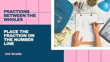 #stayhome | Place the fractions between the wholes | Module 5 Lesson 16 | Grade 3
